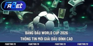 Bảng đấu World Cup 2026