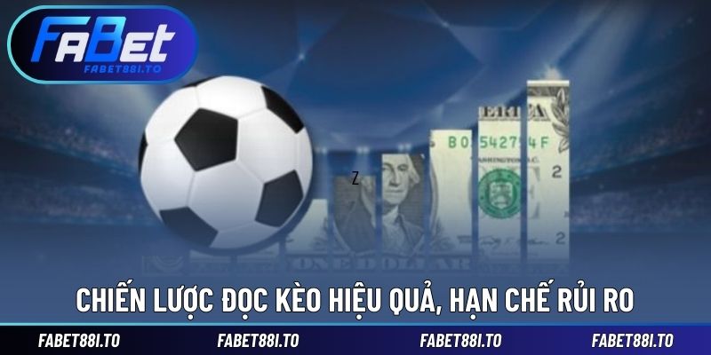 Chiến lược đọc kèo hiệu quả, hạn chế rủi ro