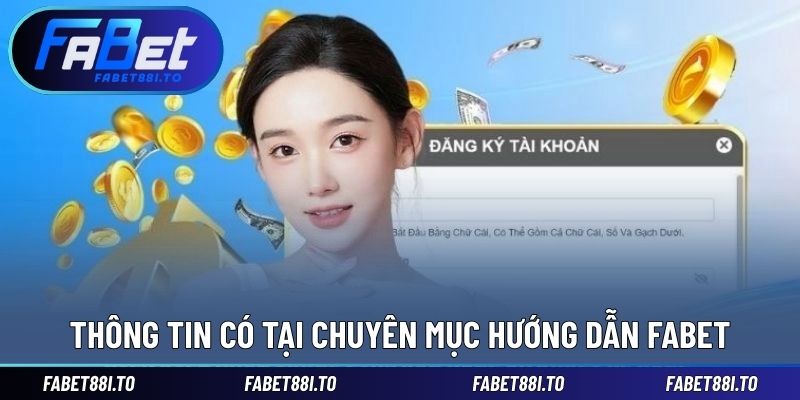 Thông tin đầy đủ trong chuyên mục hướng dẫn tại FABET88